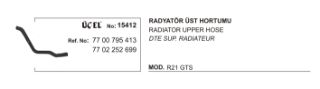 RADYATÖR HORTUMU ÜST 15412 R21 MANAGER 1.7 7702252699 resmi